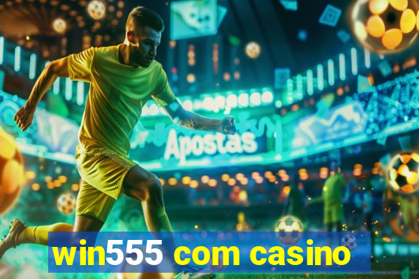 win555 com casino